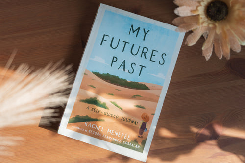 My Futures Past: A Self Guided Journal; An Interactive Flip Book for Healing